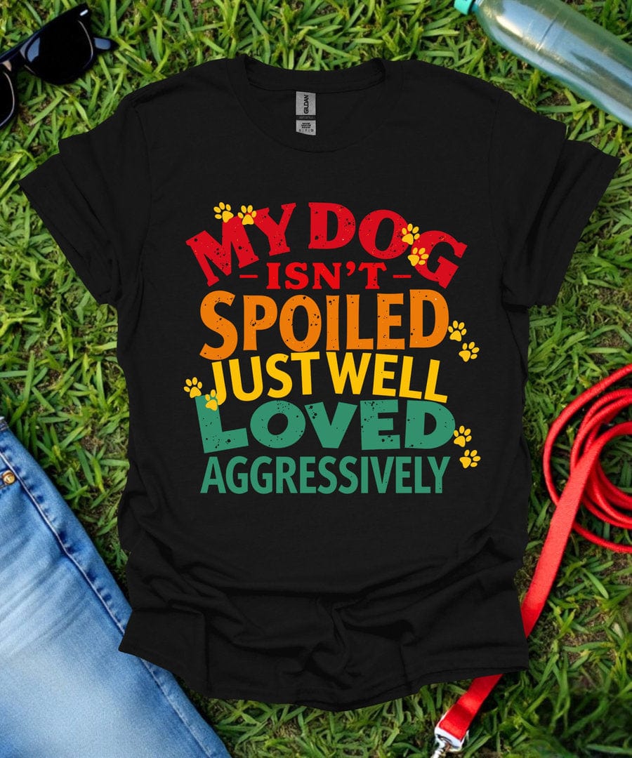 Loved Aggressively T-Shirt
