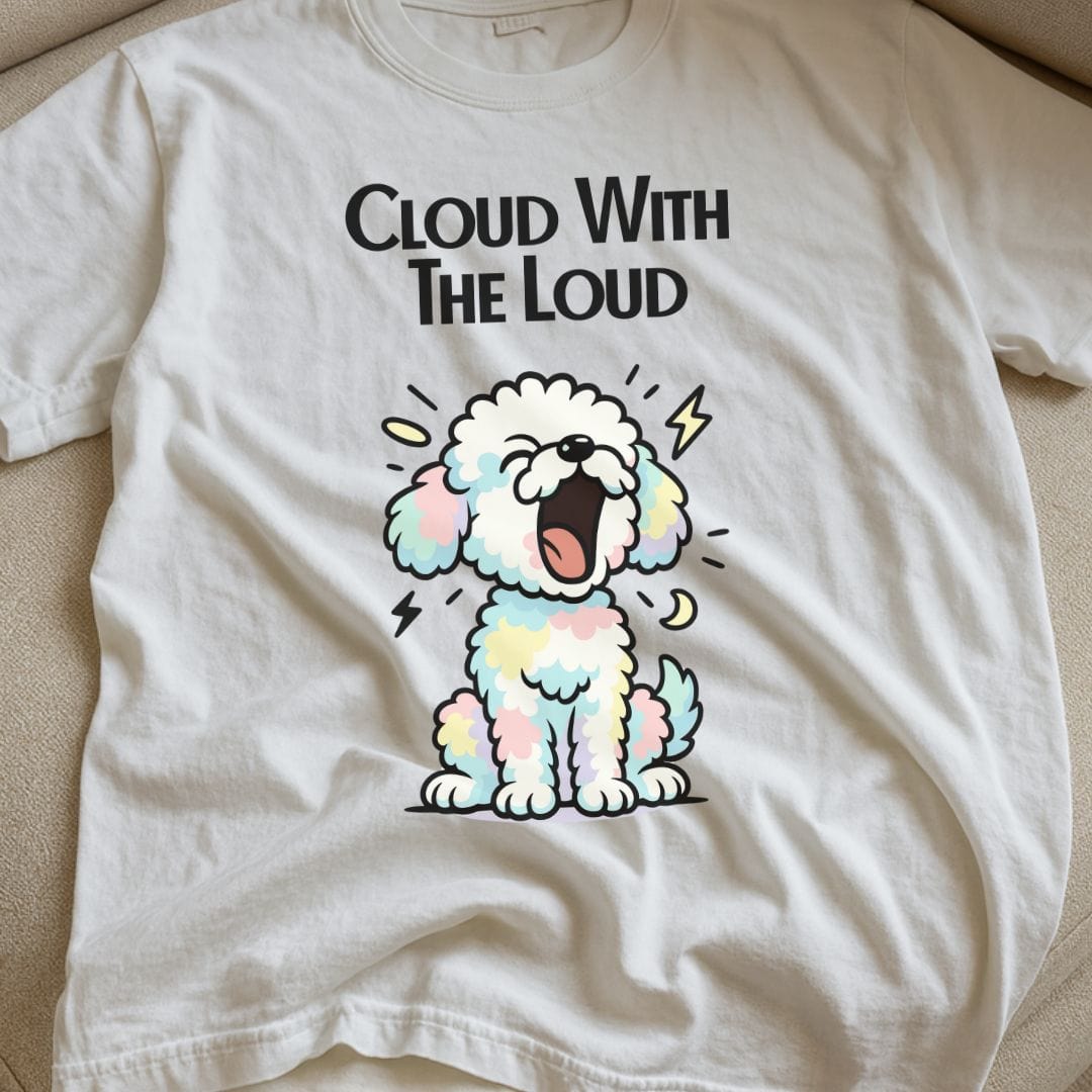 Bichon Cloud With The Loud T-Shirt