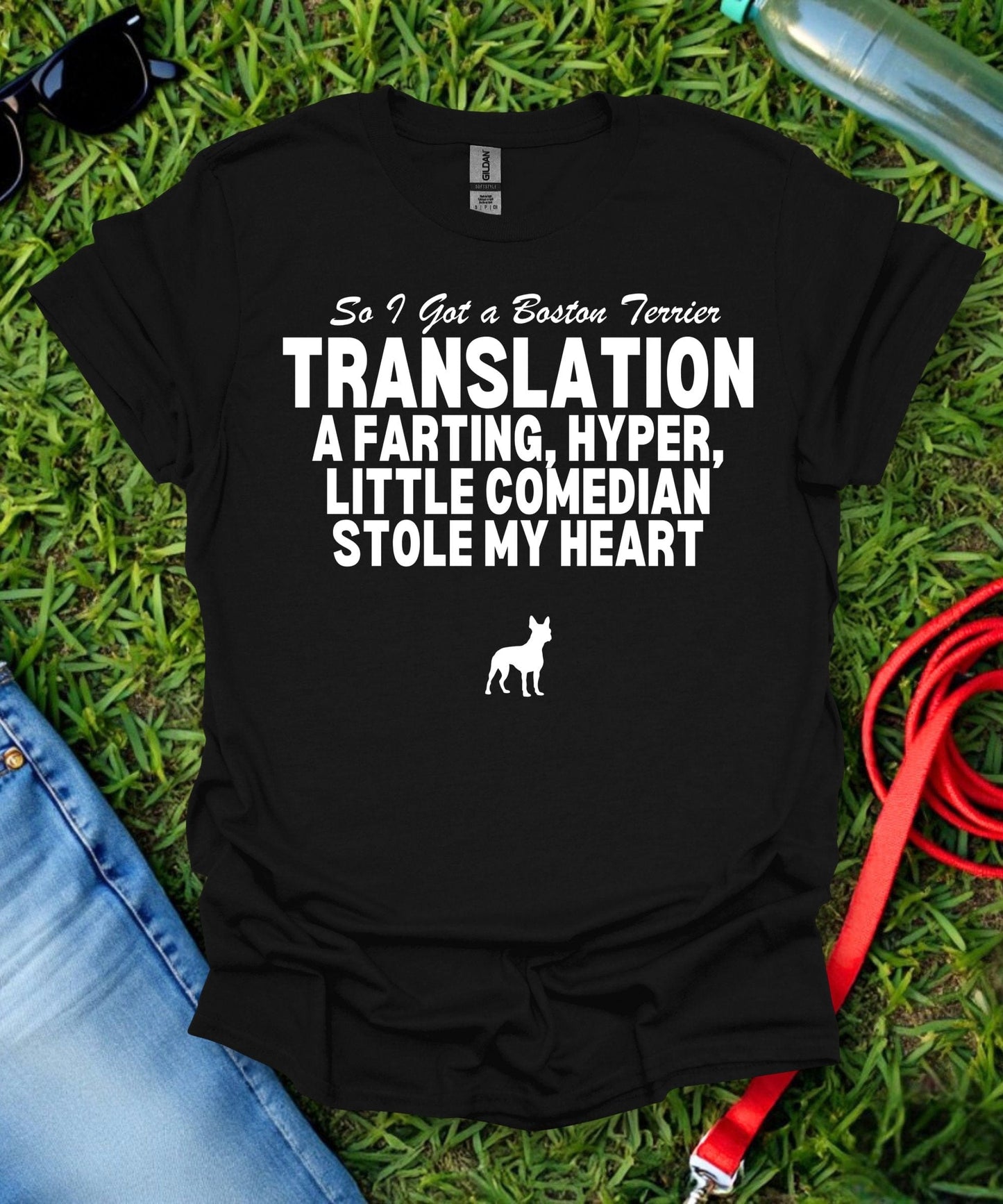 So I Got a Boston Terrier T-Shirt