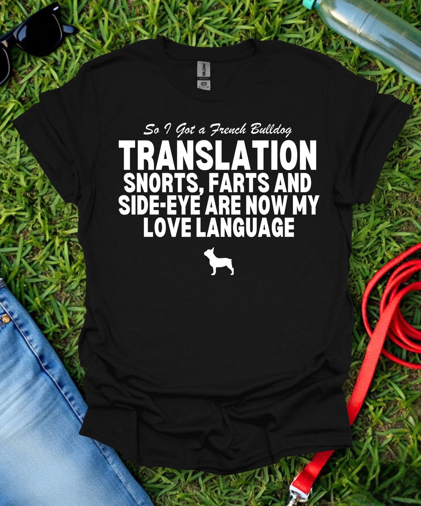 So I Got a French Bulldog T-Shirt