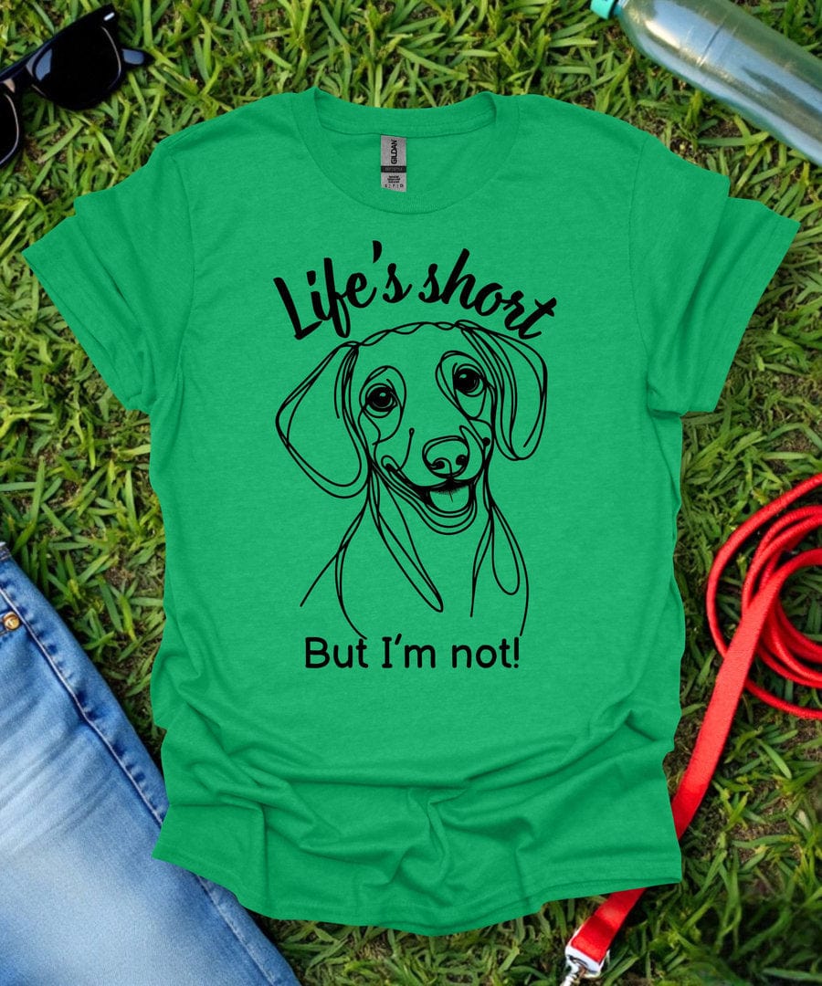 Life's Short (Short haired Dachshund) T-Shirt