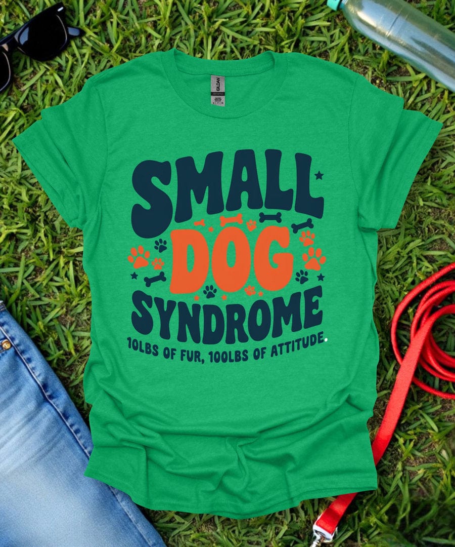 Small Dog Syndrome T-Shirt