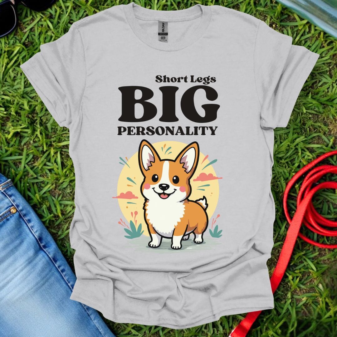 Short Legs Big Personality Corgi T-Shirt
