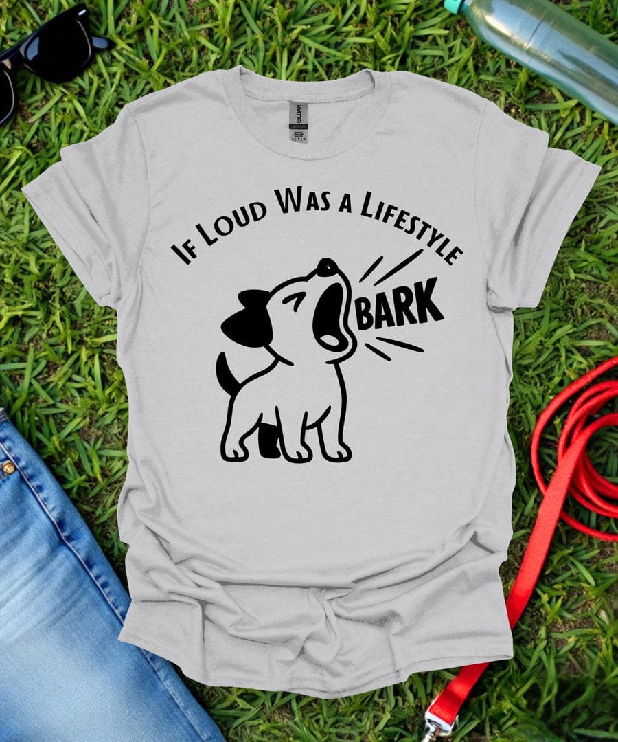Loud Was A Lifestyle T-Shirt