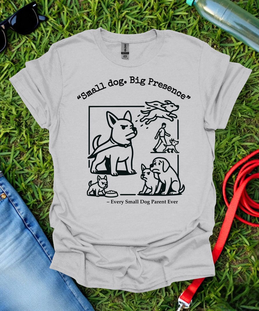 Every Small Dog Parent T-Shirt