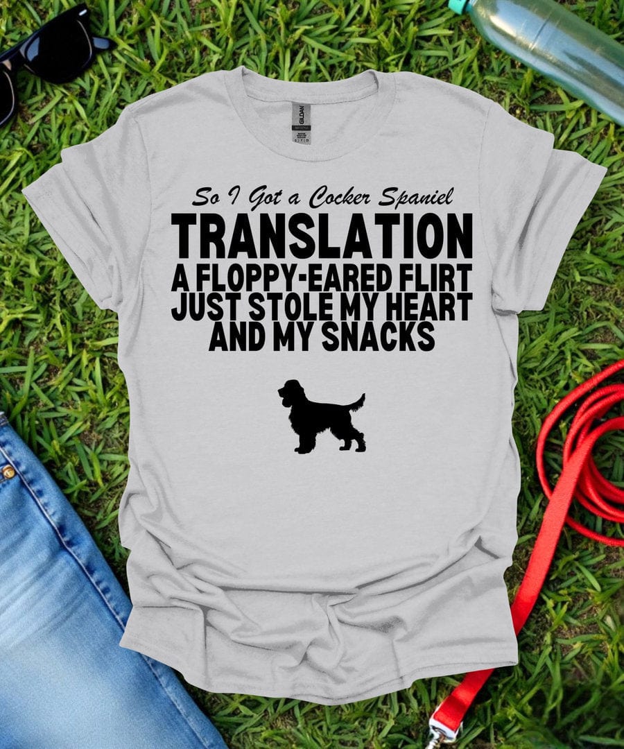 So I Got a Cocker Spaniel T-Shirt