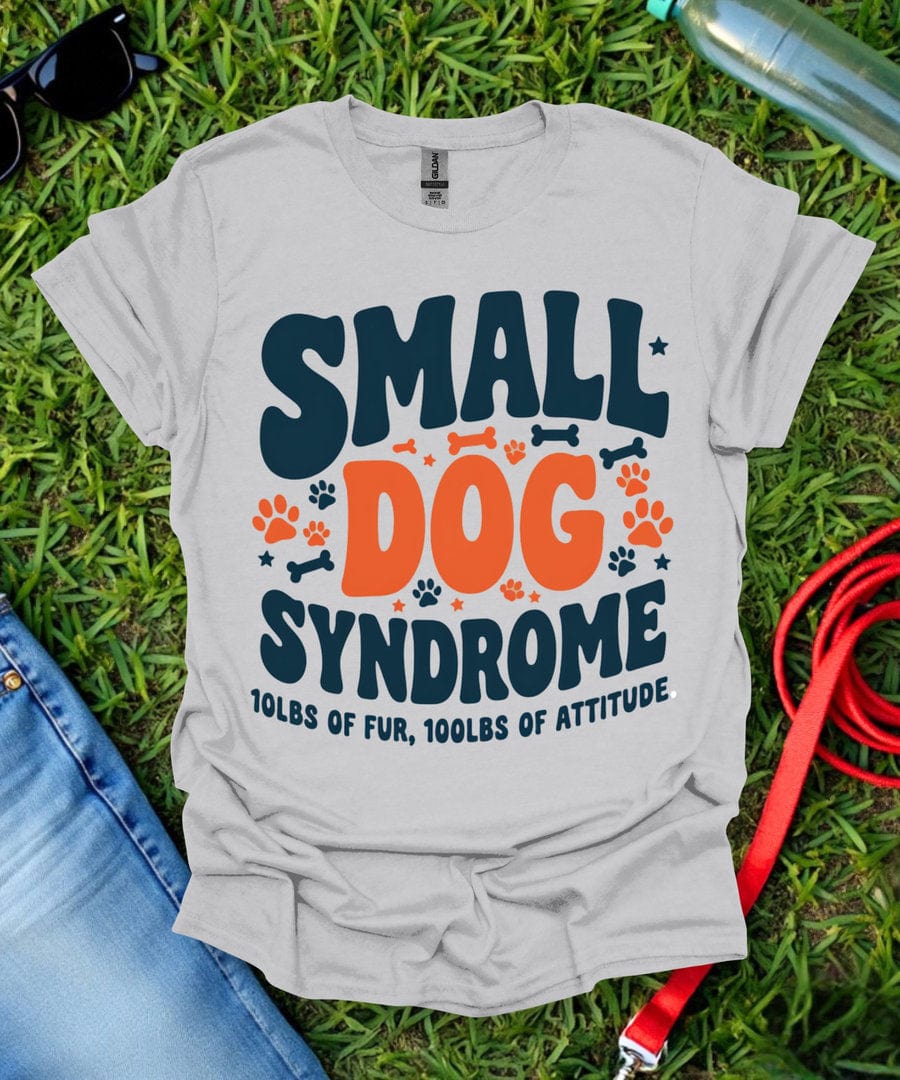 Small Dog Syndrome T-Shirt