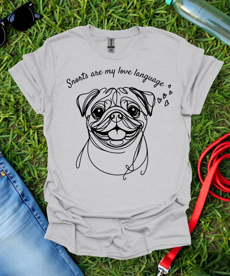 Snorts are my Love Language Pug T-Shirt