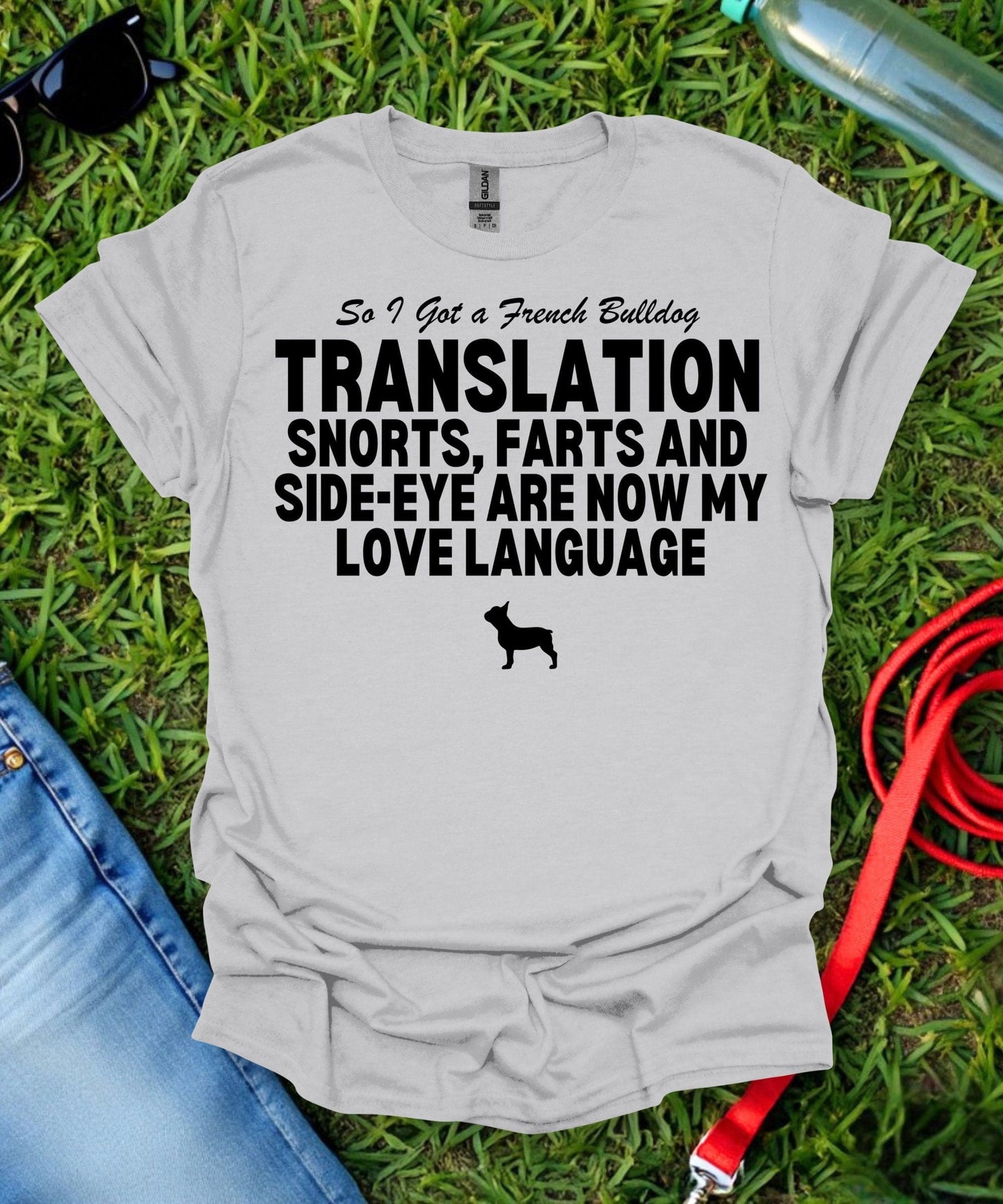 So I Got a French Bulldog T-Shirt