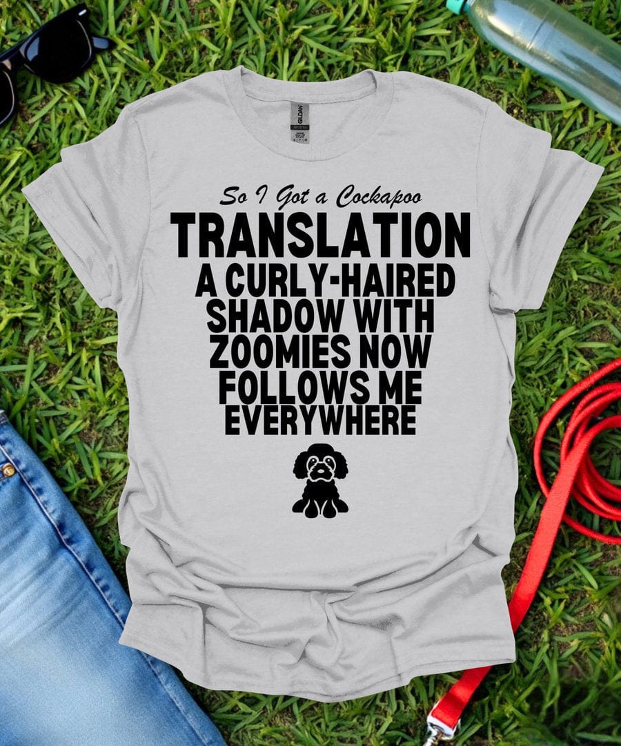 So I Got a Cockapoo T-Shirt