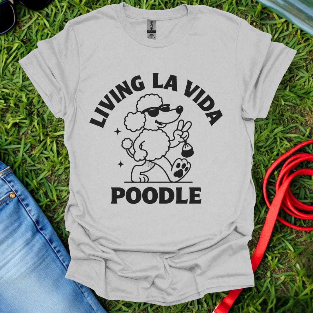 La Vida Poodle T-Shirt