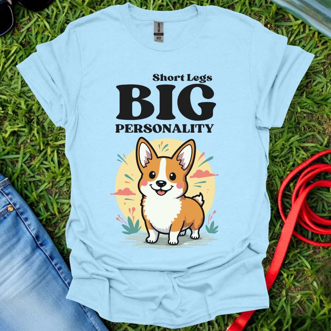 Short Legs Big Personality Corgi T-Shirt