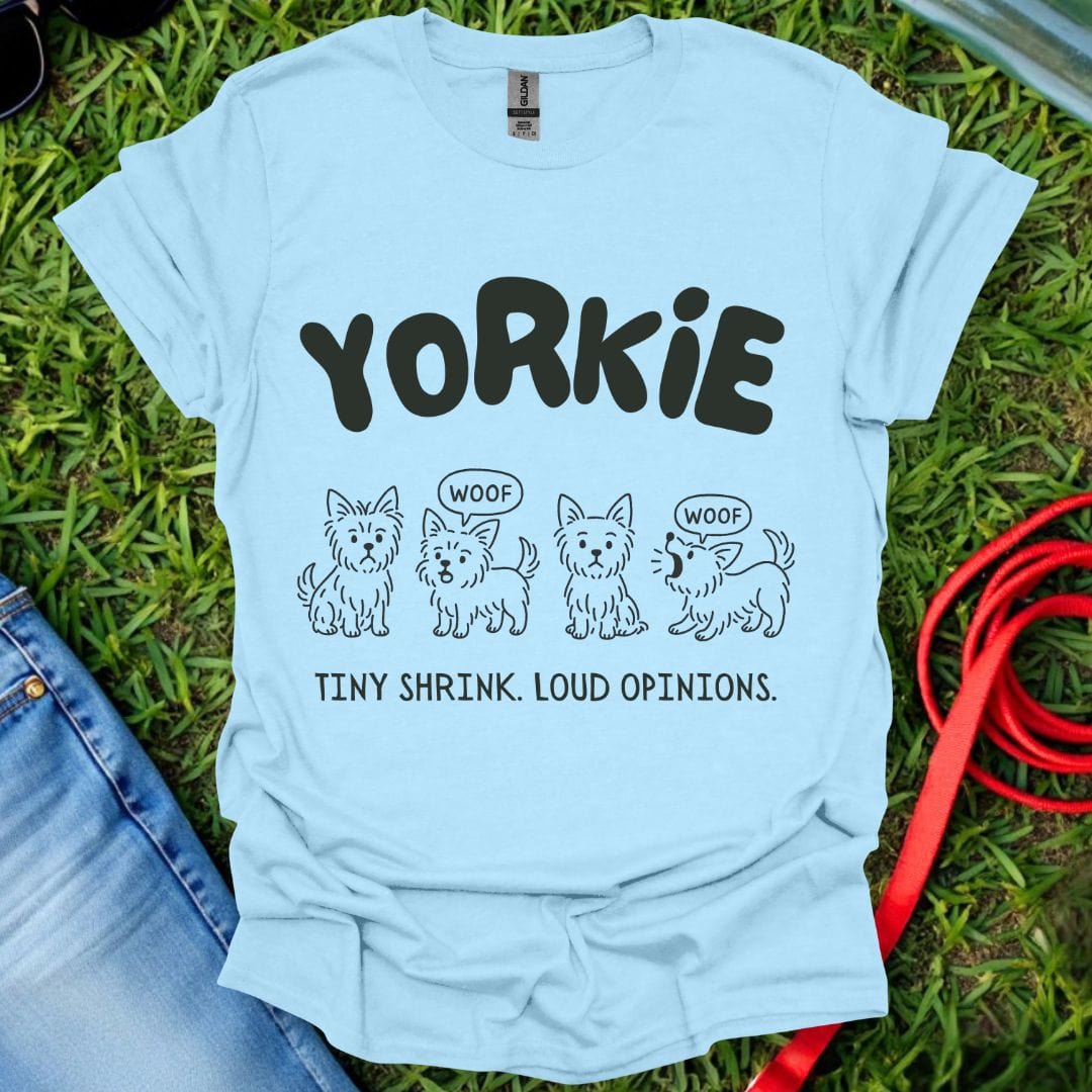 Yorkie Opinions T-Shirt