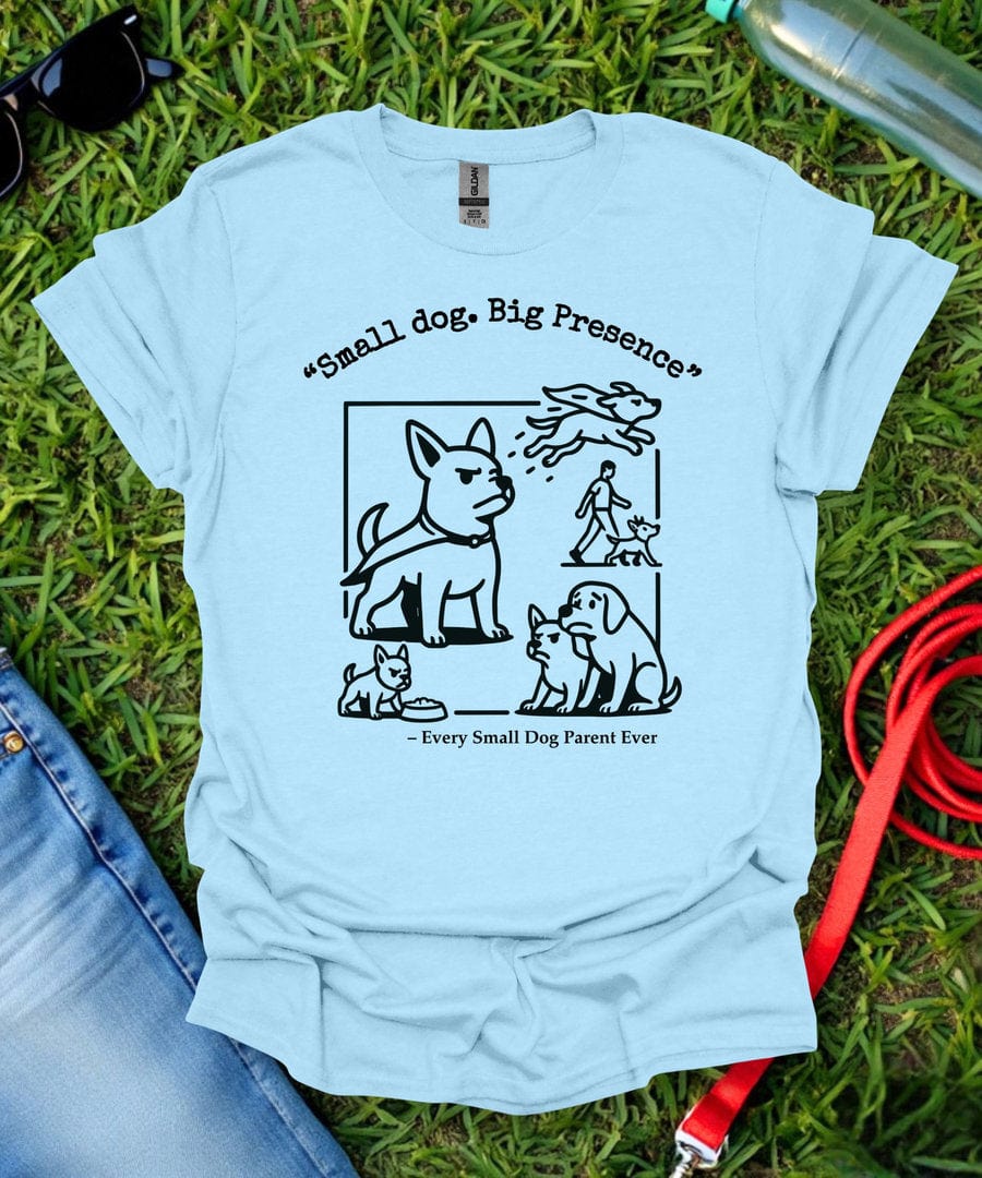 Every Small Dog Parent T-Shirt
