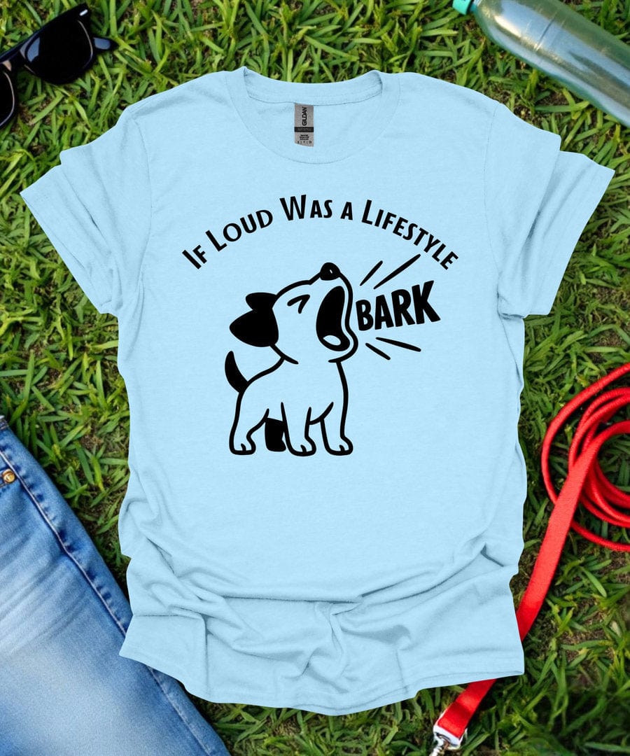 Loud Was A Lifestyle T-Shirt