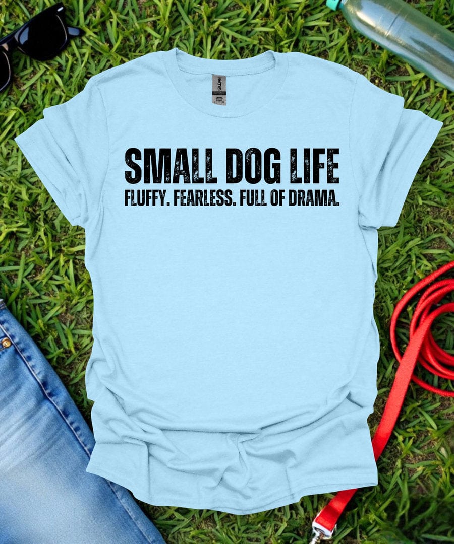 Small Dog Life T-Shirt