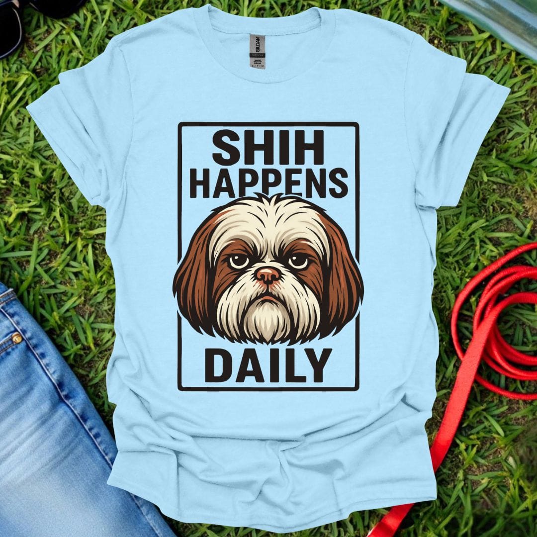 Shih Happens Daily T-Shirt
