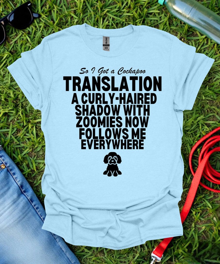 So I Got a Cockapoo T-Shirt