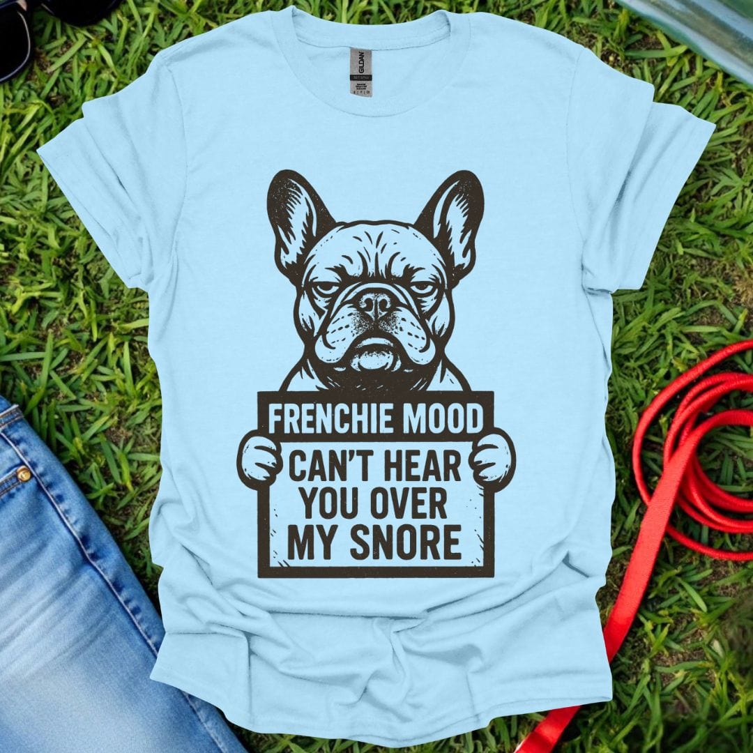 Frenchie Mood T-Shirt