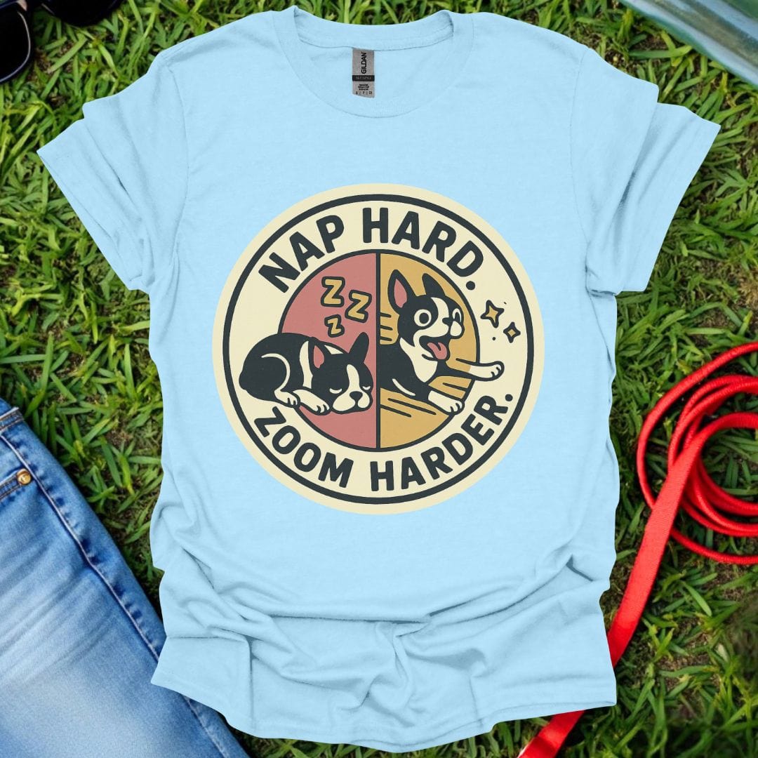 Frenchie Zoom Harder T-Shirt