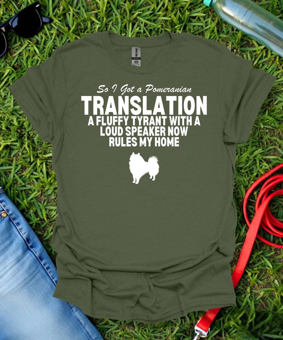 So I Got a Pomeranian T-Shirt