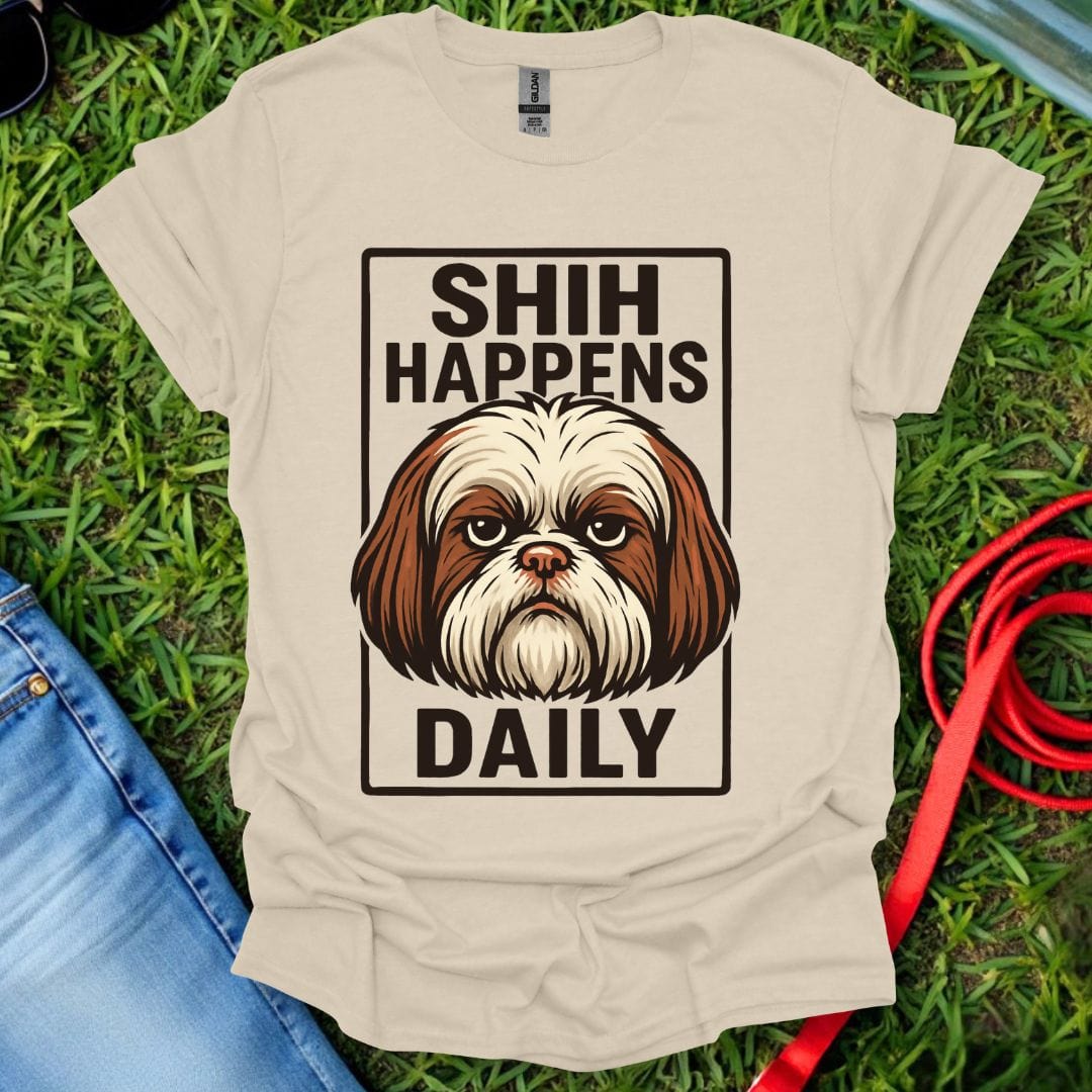 Shih Happens Daily T-Shirt