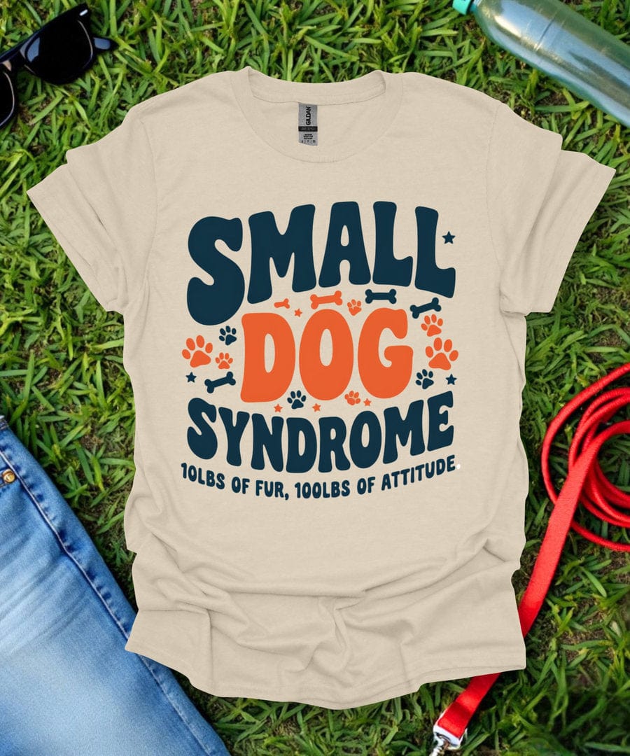 Small Dog Syndrome T-Shirt
