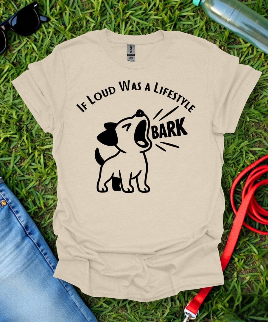 Loud Was A Lifestyle T-Shirt