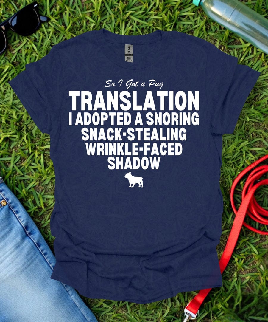 So I Got a Pug T-Shirt