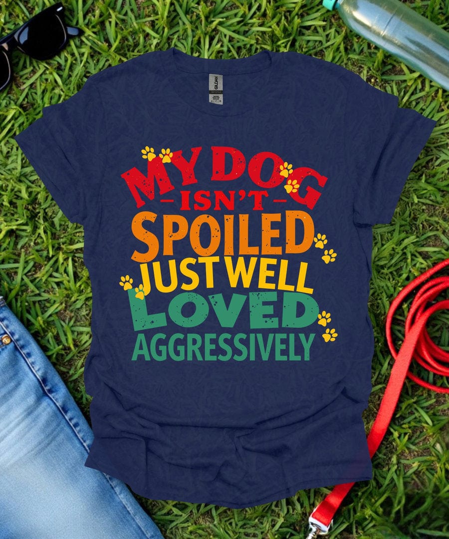 Loved Aggressively T-Shirt