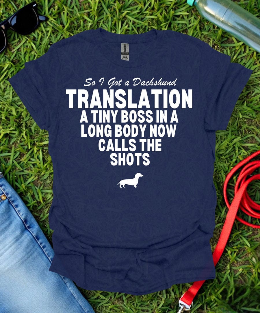 So I Got a Dachshund T-Shirt