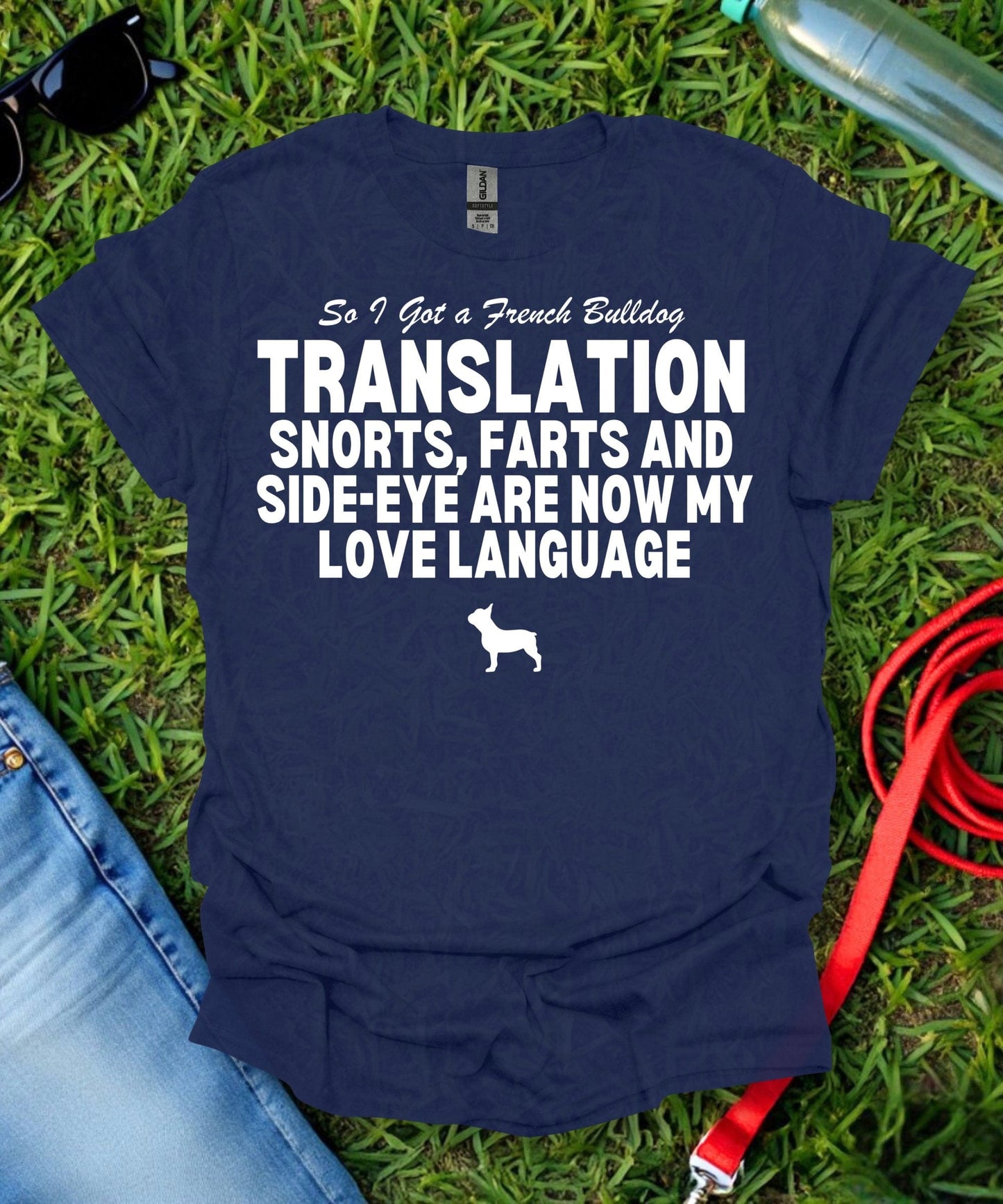 So I Got a French Bulldog T-Shirt