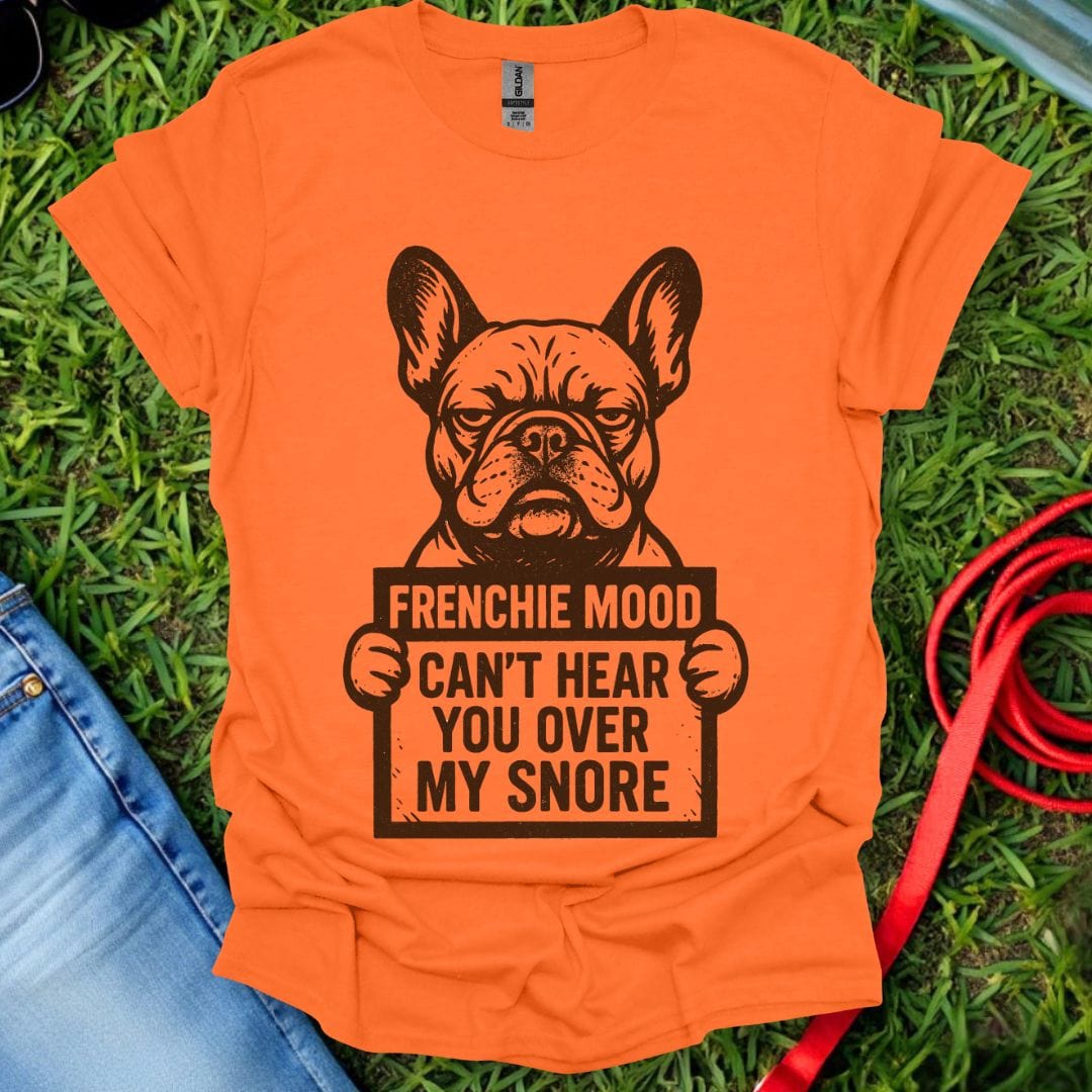 Frenchie Mood T-Shirt