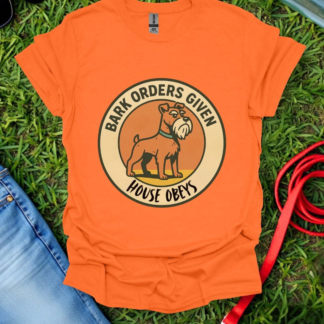 Schnauzer Bark Orders T-Shirt