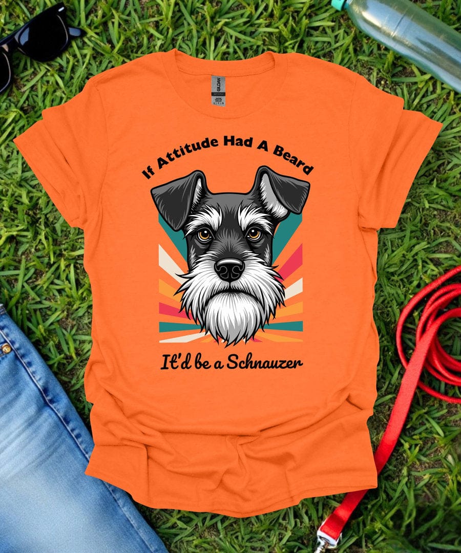 If Attitude Had A Beard Schnauzer T-Shirt