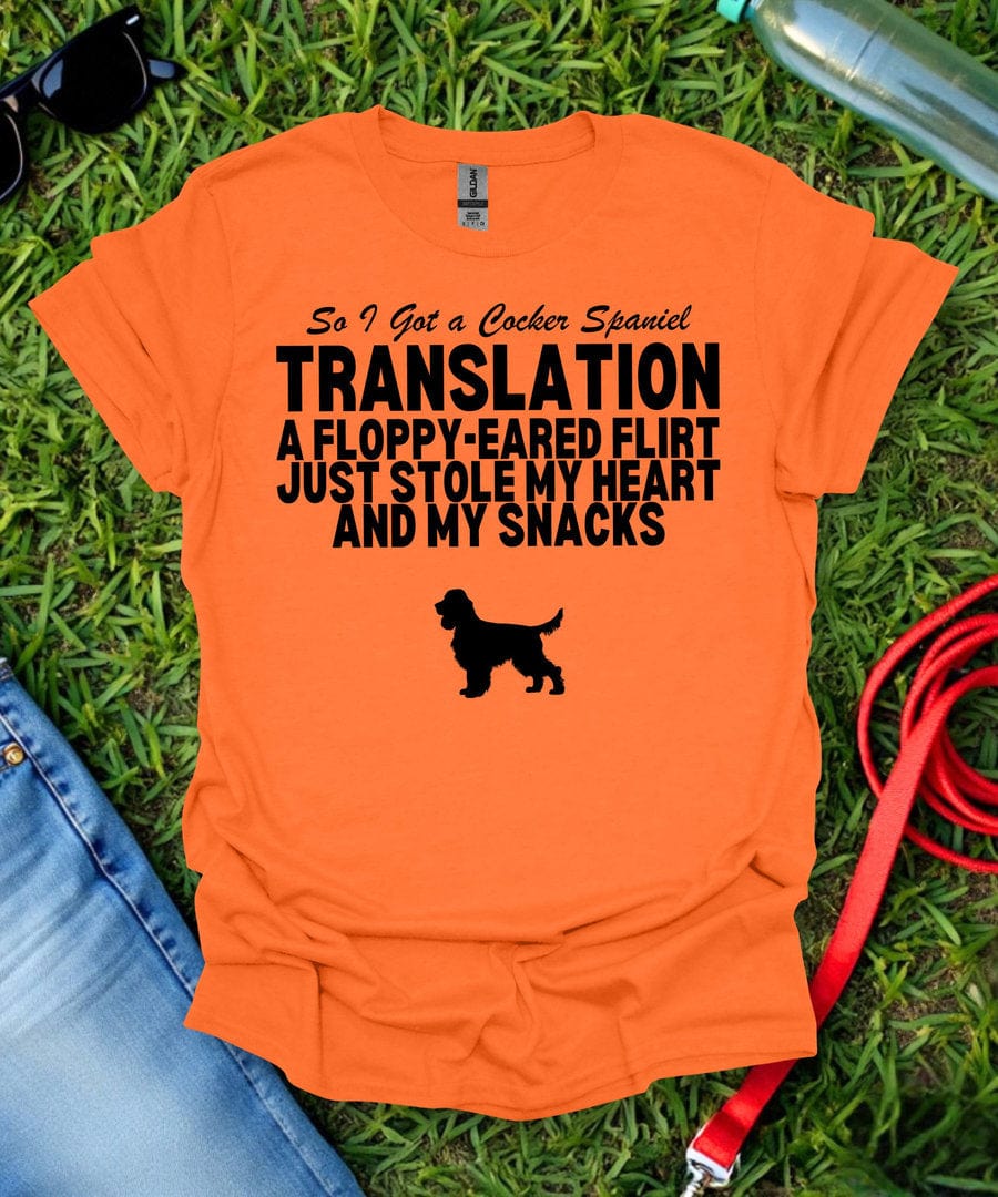 So I Got a Cocker Spaniel T-Shirt