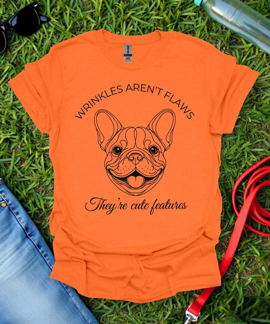 Wrinkes Aren't Flaws French Bulldog T-Shirt