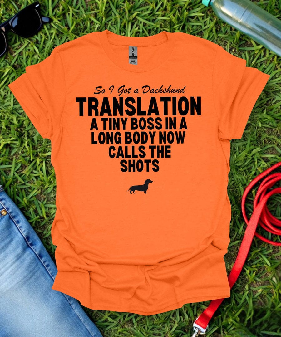 So I Got a Dachshund T-Shirt