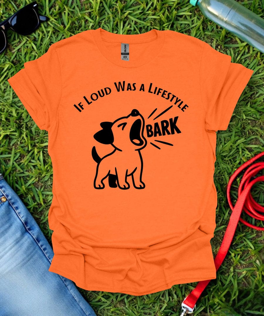 Loud Was A Lifestyle T-Shirt