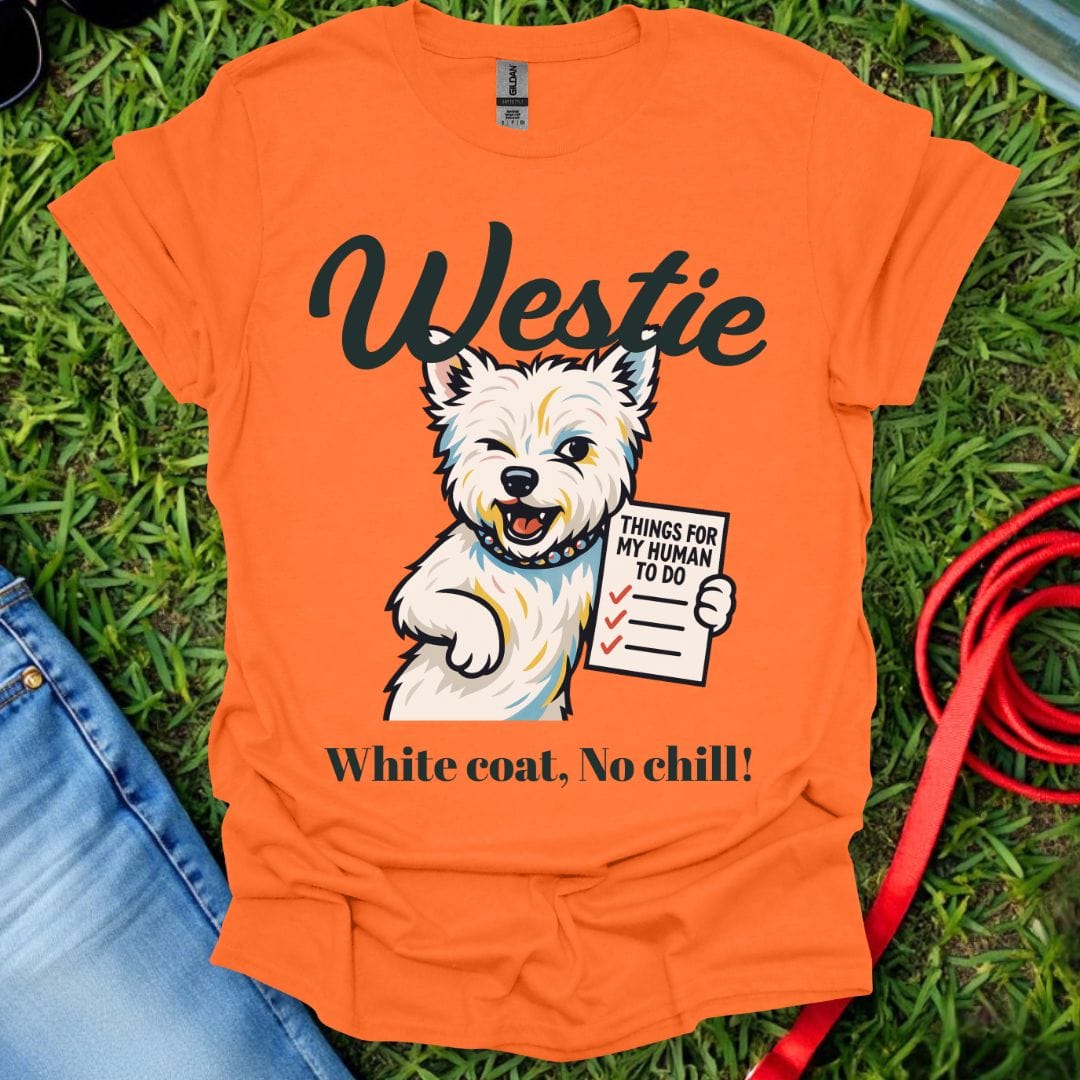 No Chill Westie T-Shirt