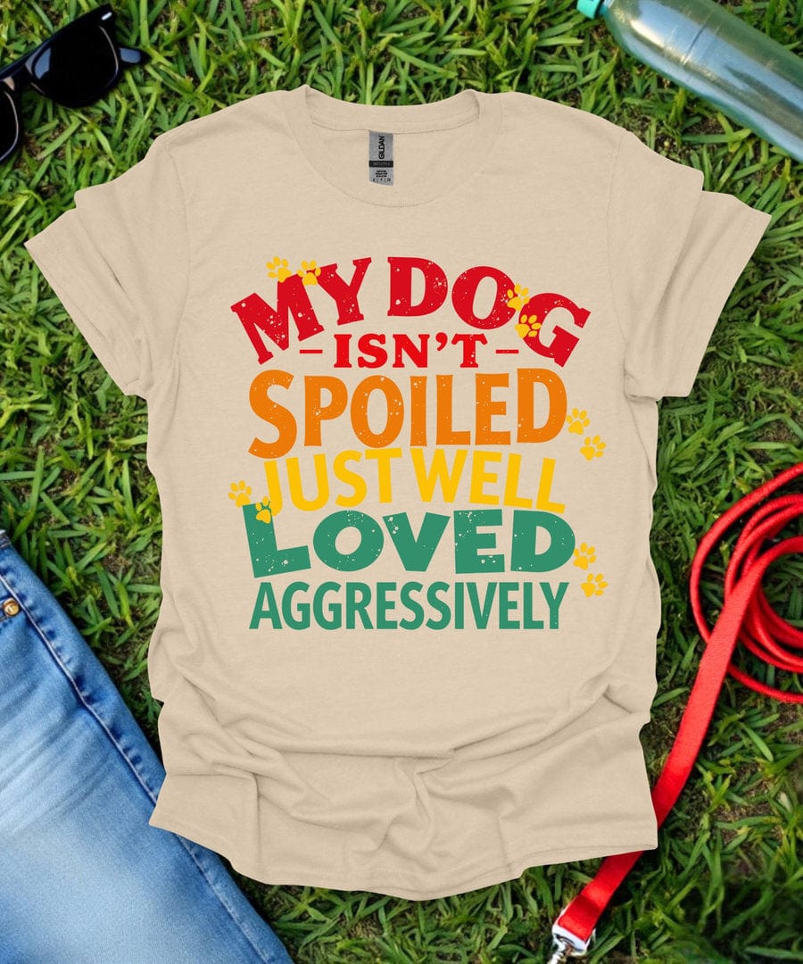 Loved Aggressively T-Shirt