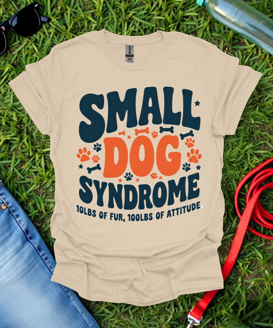 Small Dog Syndrome T-Shirt