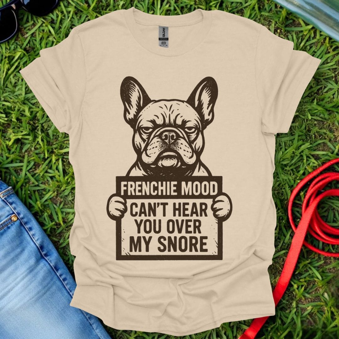 Frenchie Mood T-Shirt