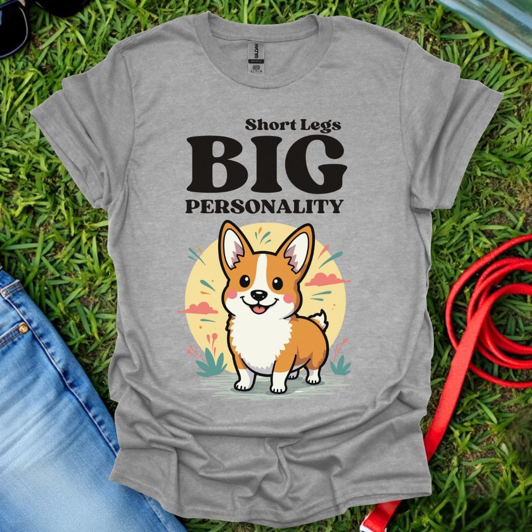 Short Legs Big Personality Corgi T-Shirt