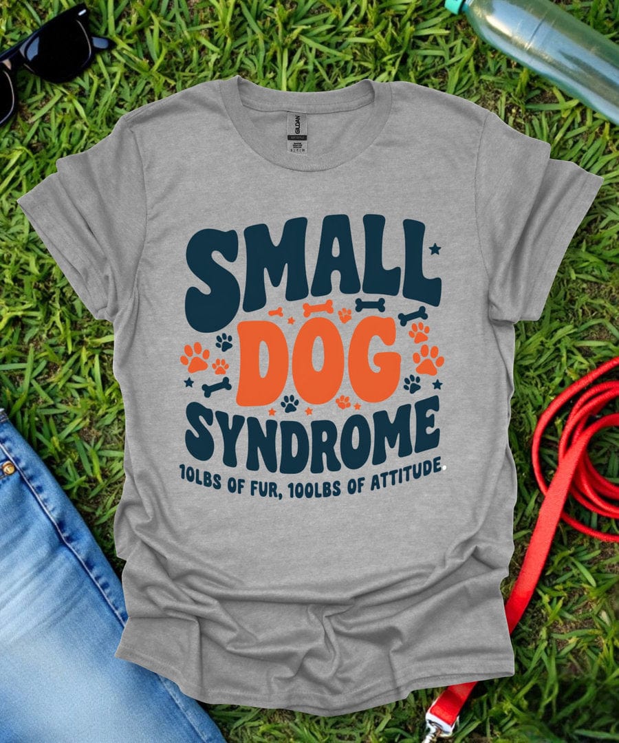 Small Dog Syndrome T-Shirt