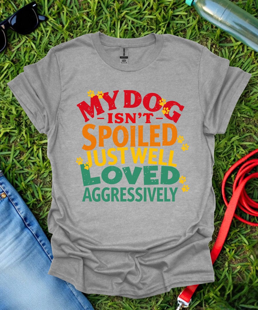 Loved Aggressively T-Shirt
