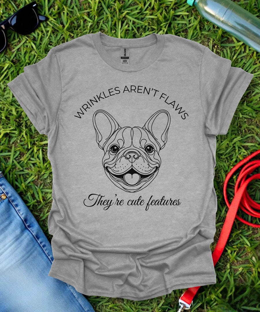 Wrinkes Aren't Flaws French Bulldog T-Shirt