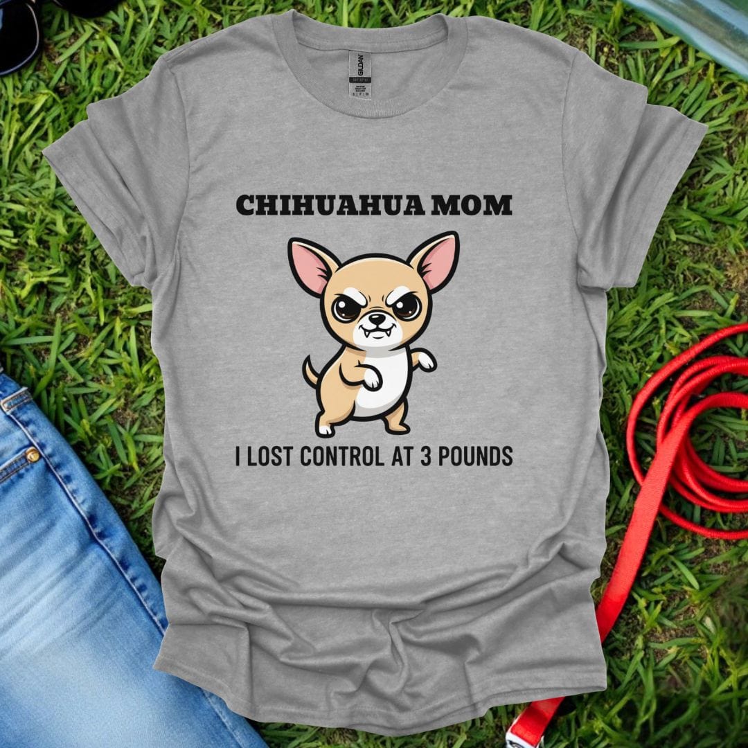 Chihuahua Mom Control T-Shirt