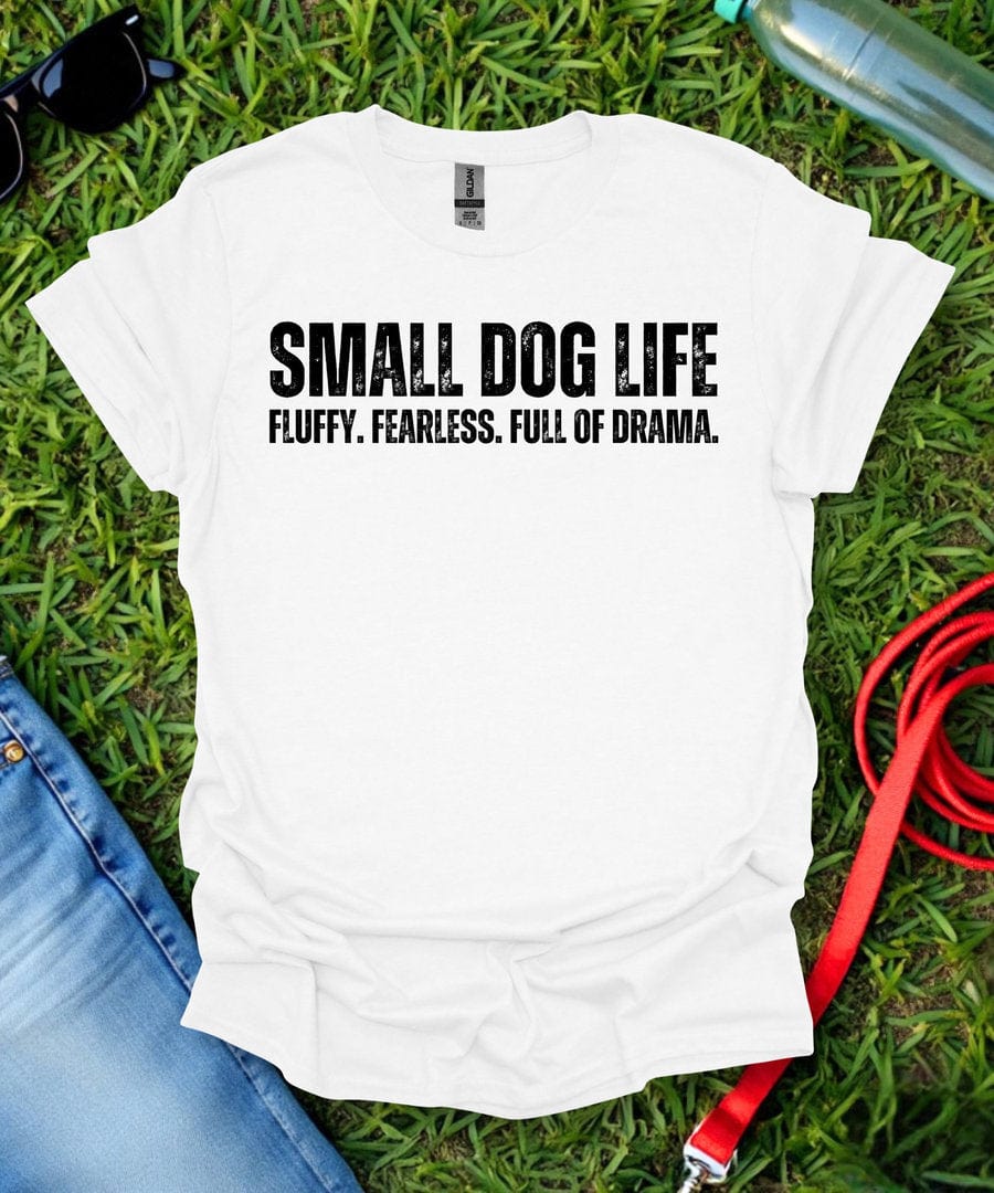 Small Dog Life T-Shirt