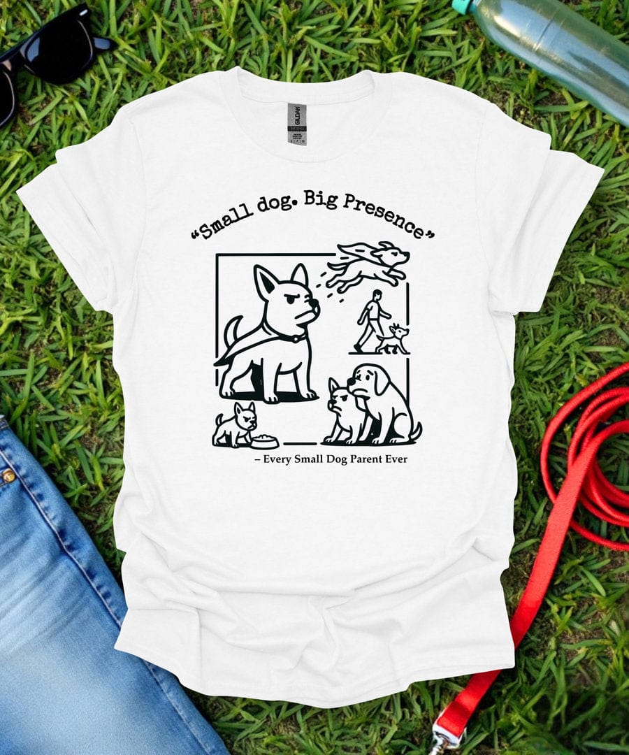 Every Small Dog Parent T-Shirt